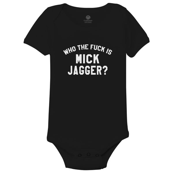 Who The Fuck Is Mick Jagger Baby Onesies Black / 6M