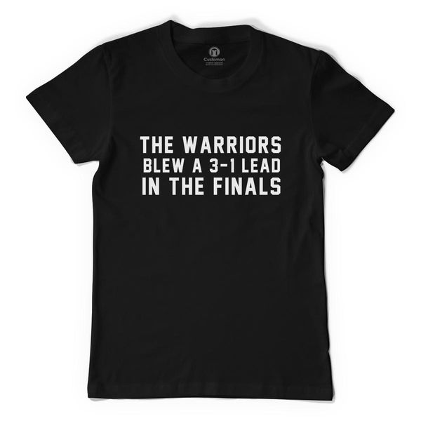 The Warriors Blew A 3-1 Lead In The Finals Men's T-Shirt Black / S