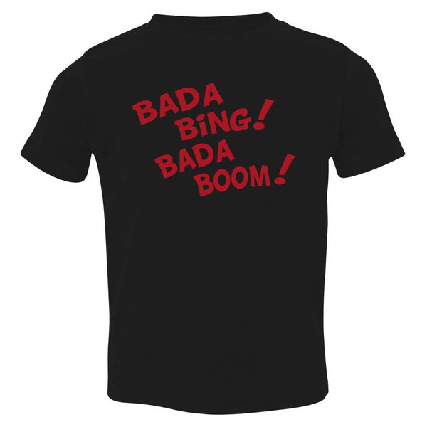 Bada Bing Bada Boom Toddler T-Shirt Black / 3T