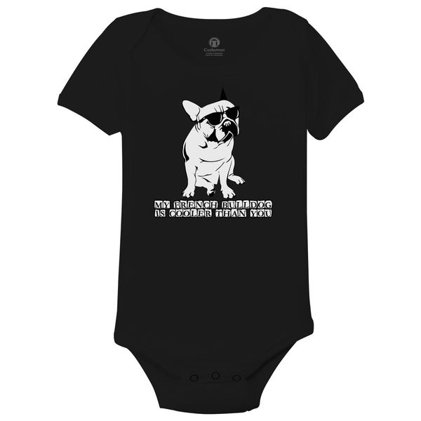 My French Bulldog Is Cooler Than You Baby Onesies Black / 6M