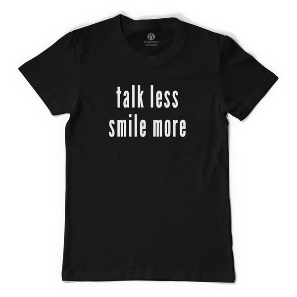 Talk Less Smile More Men&#39;s T-Shirt Black / S