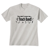'I Teach Band!' T-Shirt